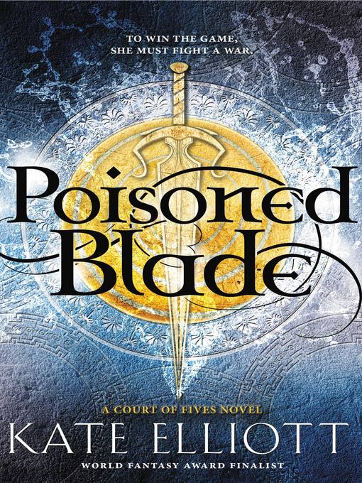 Title details for Poisoned Blade by Kate Elliott - Available